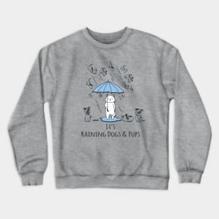 It's Raining Dogs & Pups Crewneck Sweatshirt